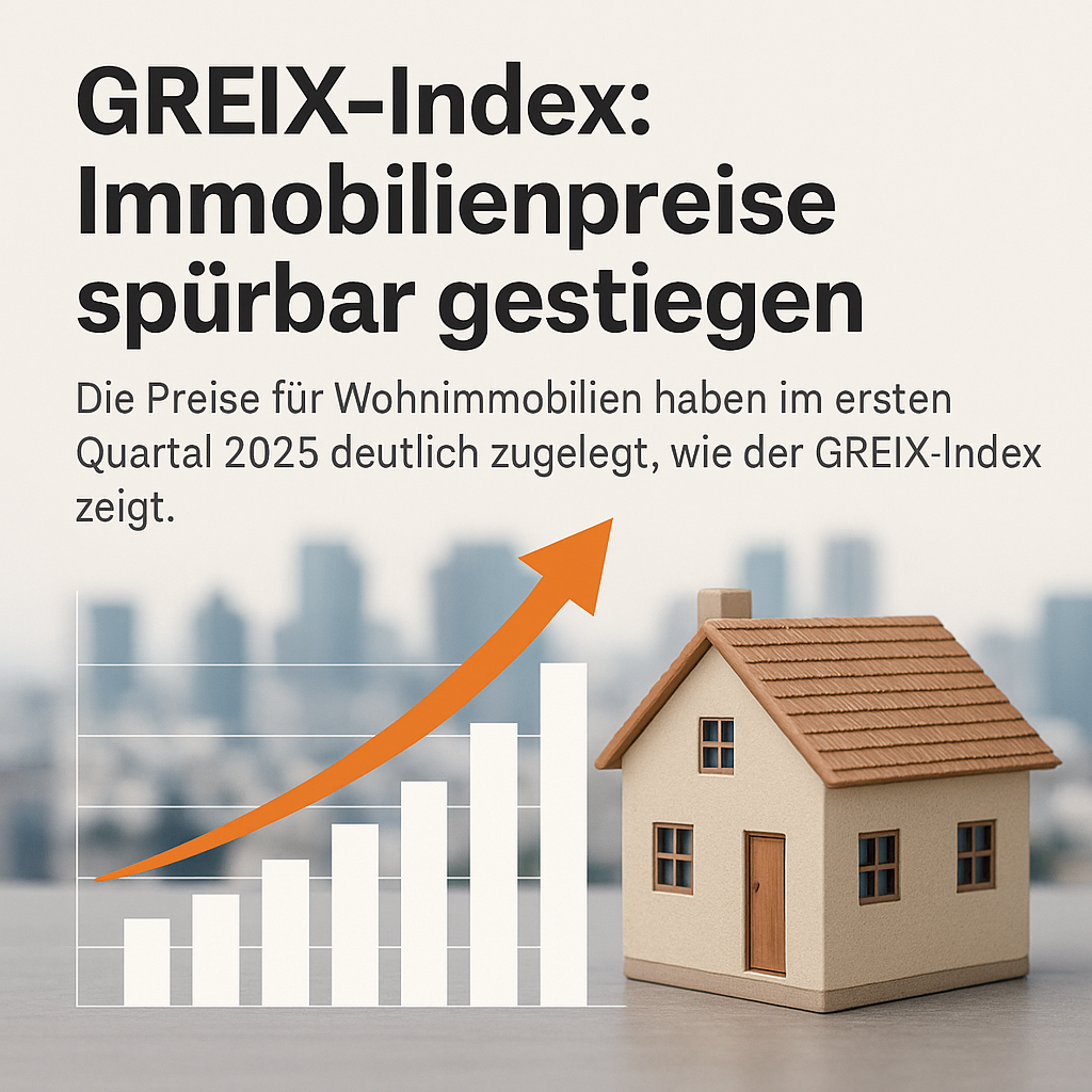 Greix-Index: Immobilienpreise spürbar gestiegen