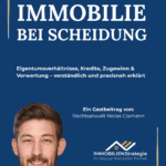 Immobilie bei Scheidung - Gastbeitrag von Niklas Clamann