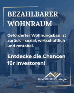Bezahlbarer Wohnraum – Geförderter Wohnungsbau ist zurück – sozial, wirtschaftlich und rentabel.