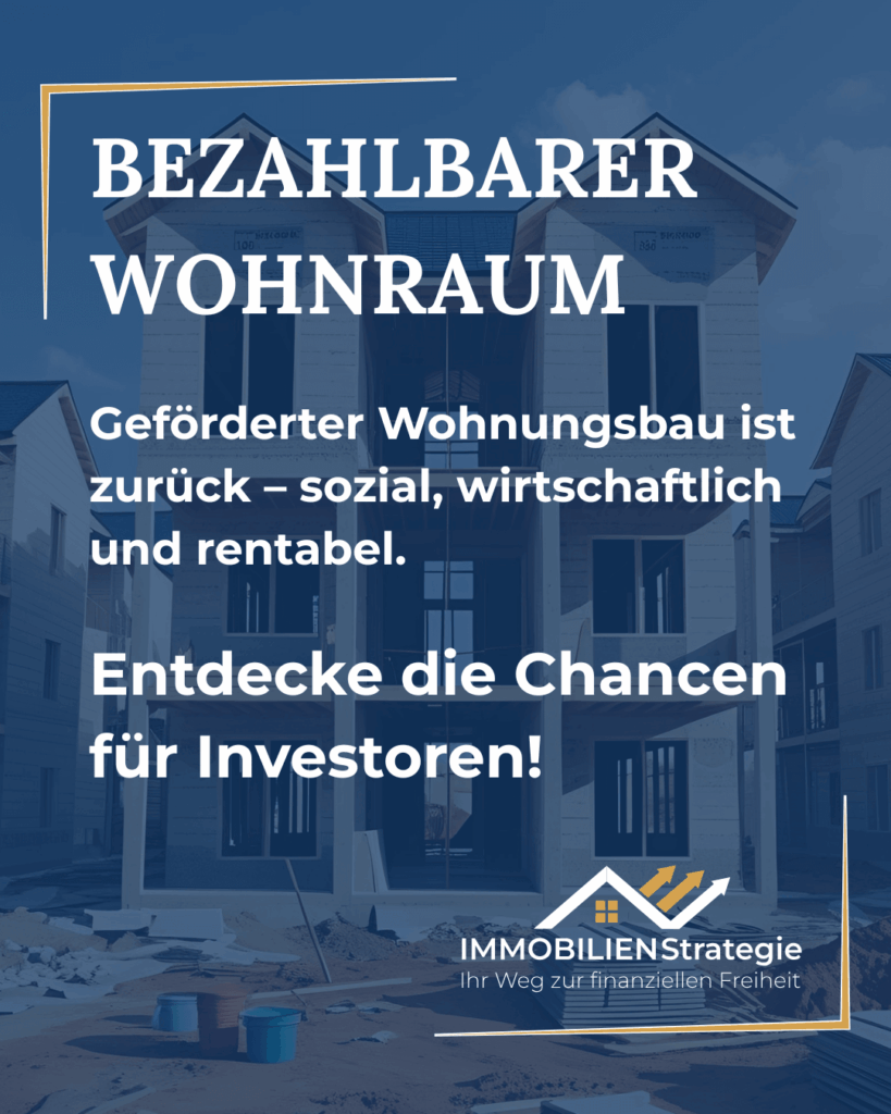 Bezahlbarer Wohnraum – Geförderter Wohnungsbau ist zurück – sozial, wirtschaftlich und rentabel.